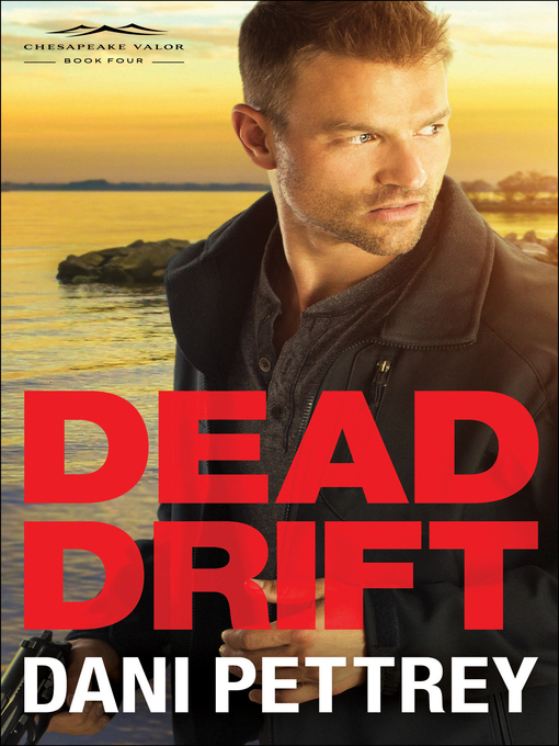 Title details for Dead Drift by Dani Pettrey - Available